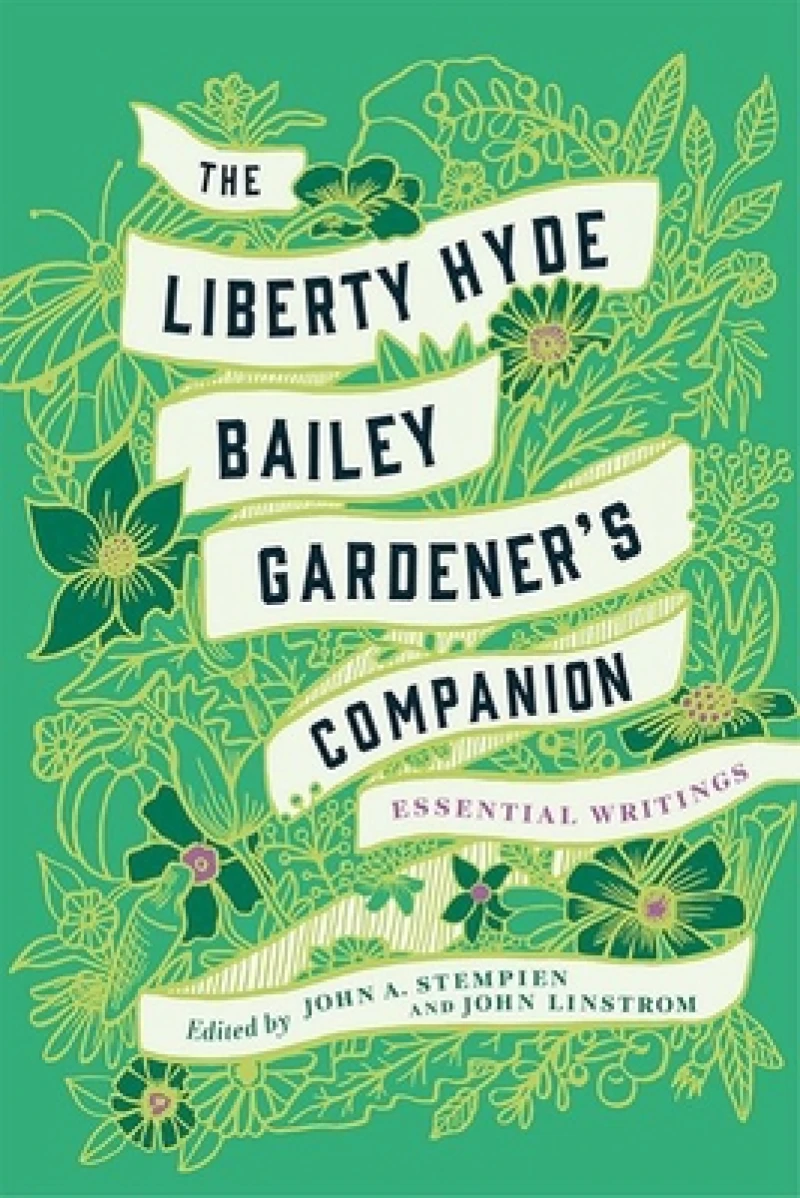 The Liberty Hyde Bailey Gardener''s Companion