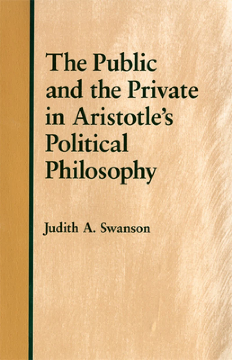 The Public and the Private in Aristotle''s Political Philosophy