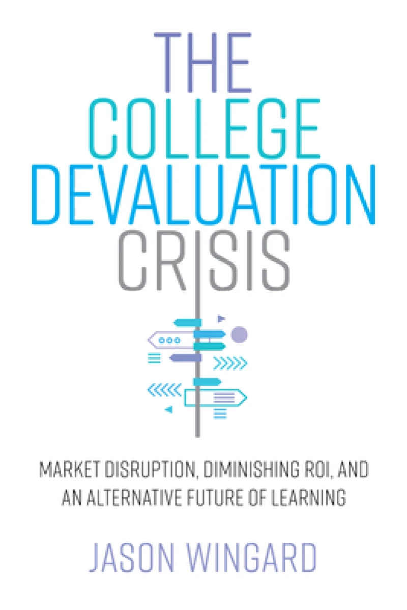 The College Devaluation Crisis