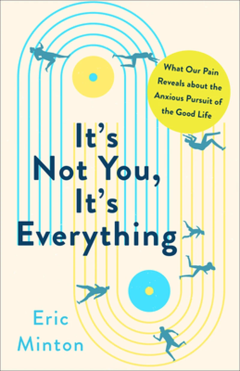 It''s Not You, It''s Everything