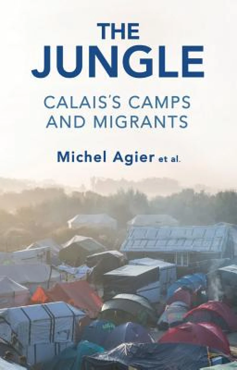 The Jungle – Calais’s Camps and Migrants