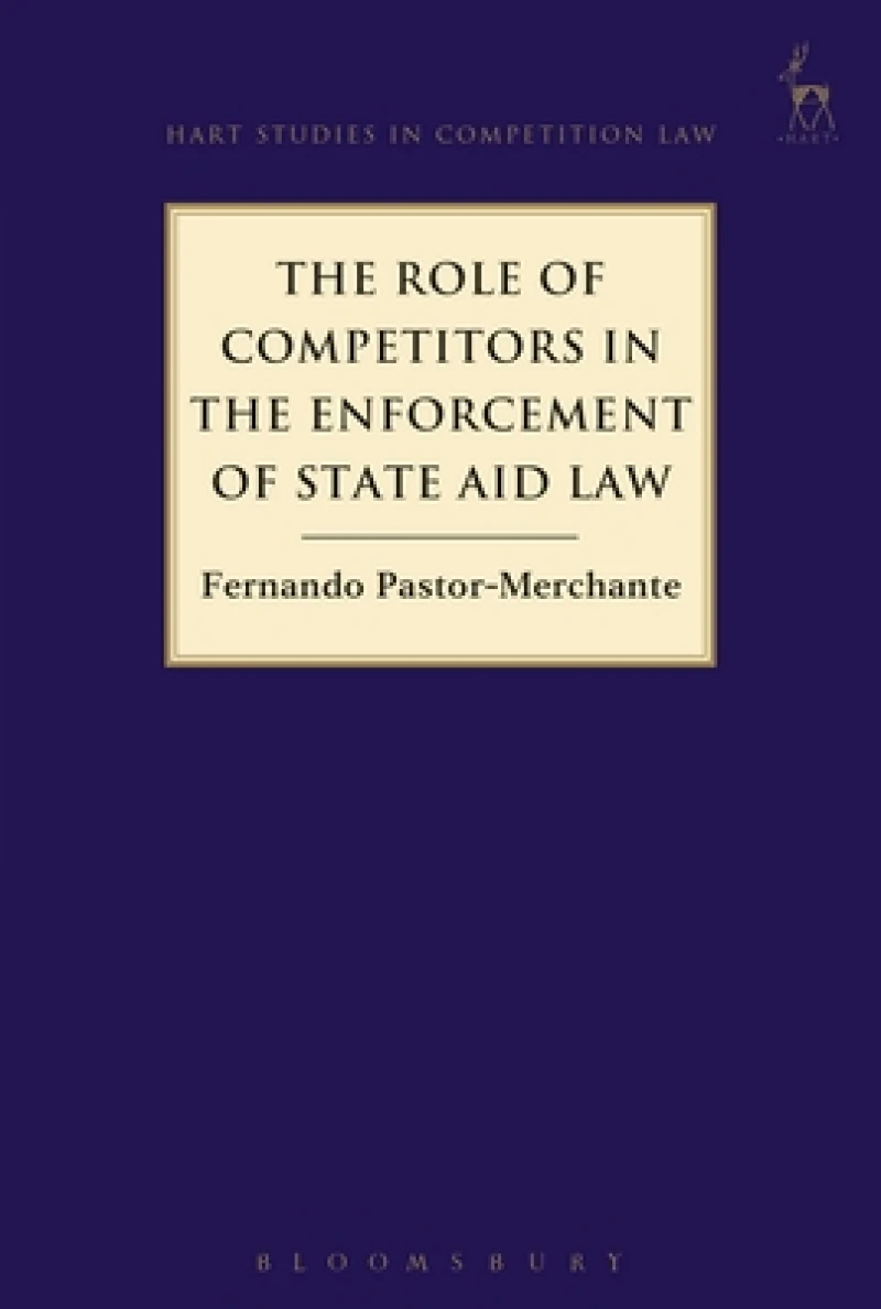 The Role of Competitors in the Enforcement of State Aid Law