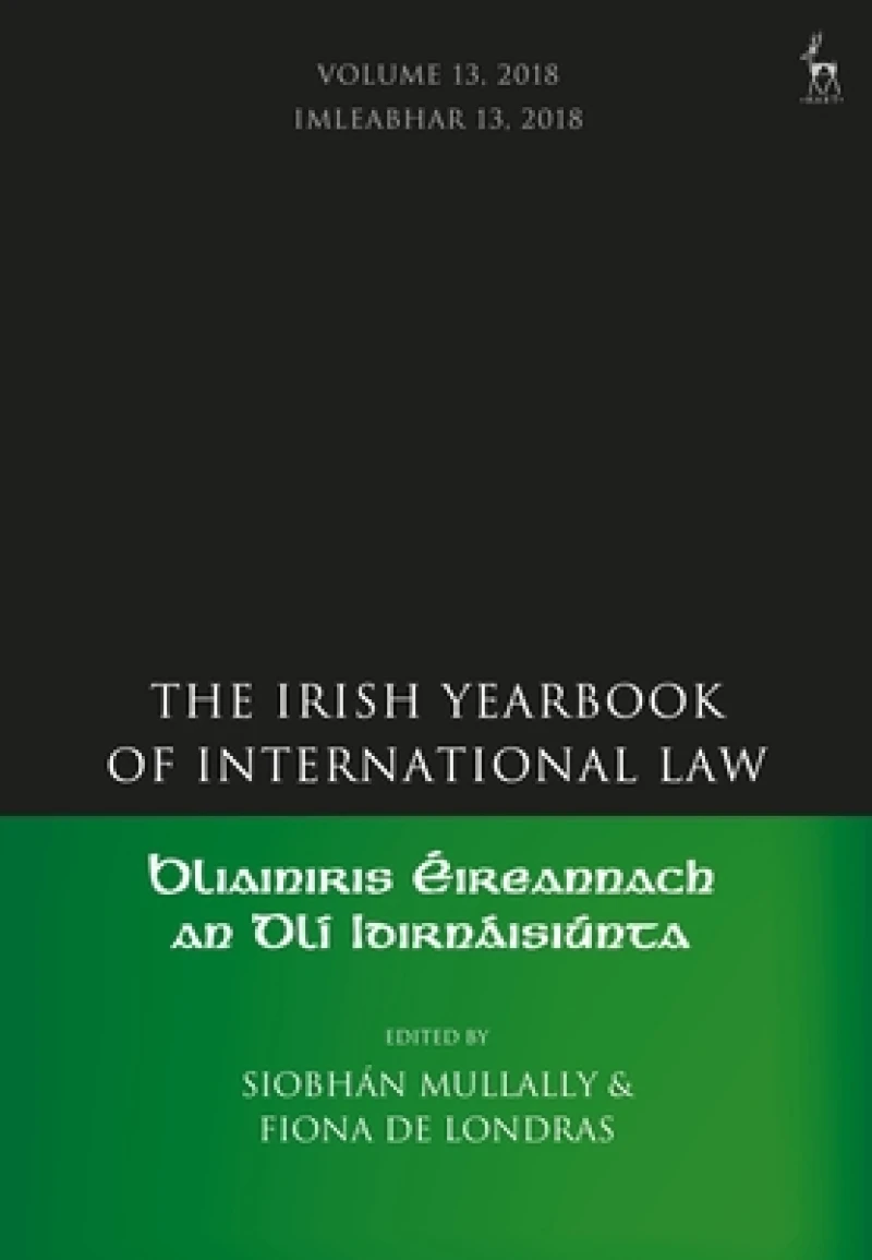 Irish Yearbook of International Law, Volume 13, 2018