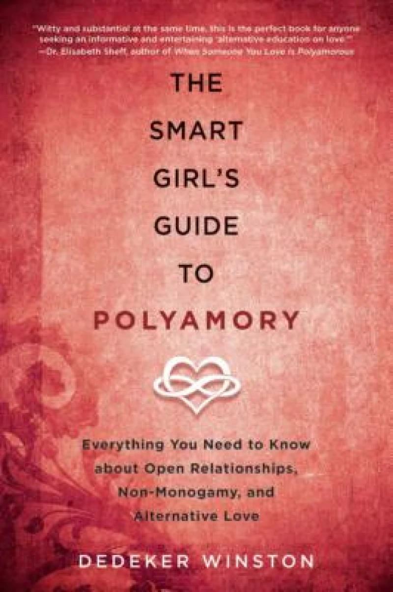 The Smart Girl''s Guide to Polyamory