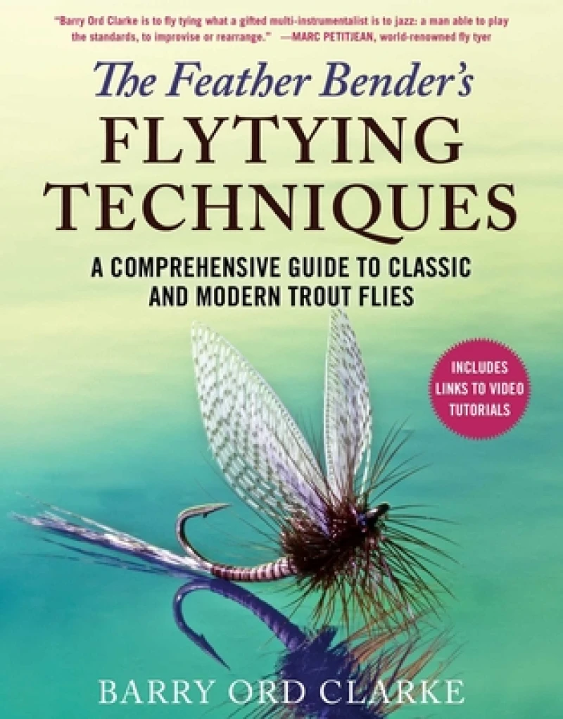 Feather Bender's Flytying Techniques