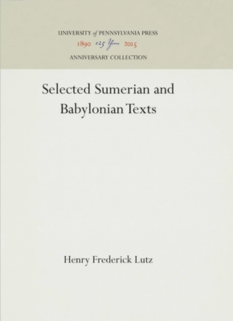 Selected Sumerian and Babylonian Texts