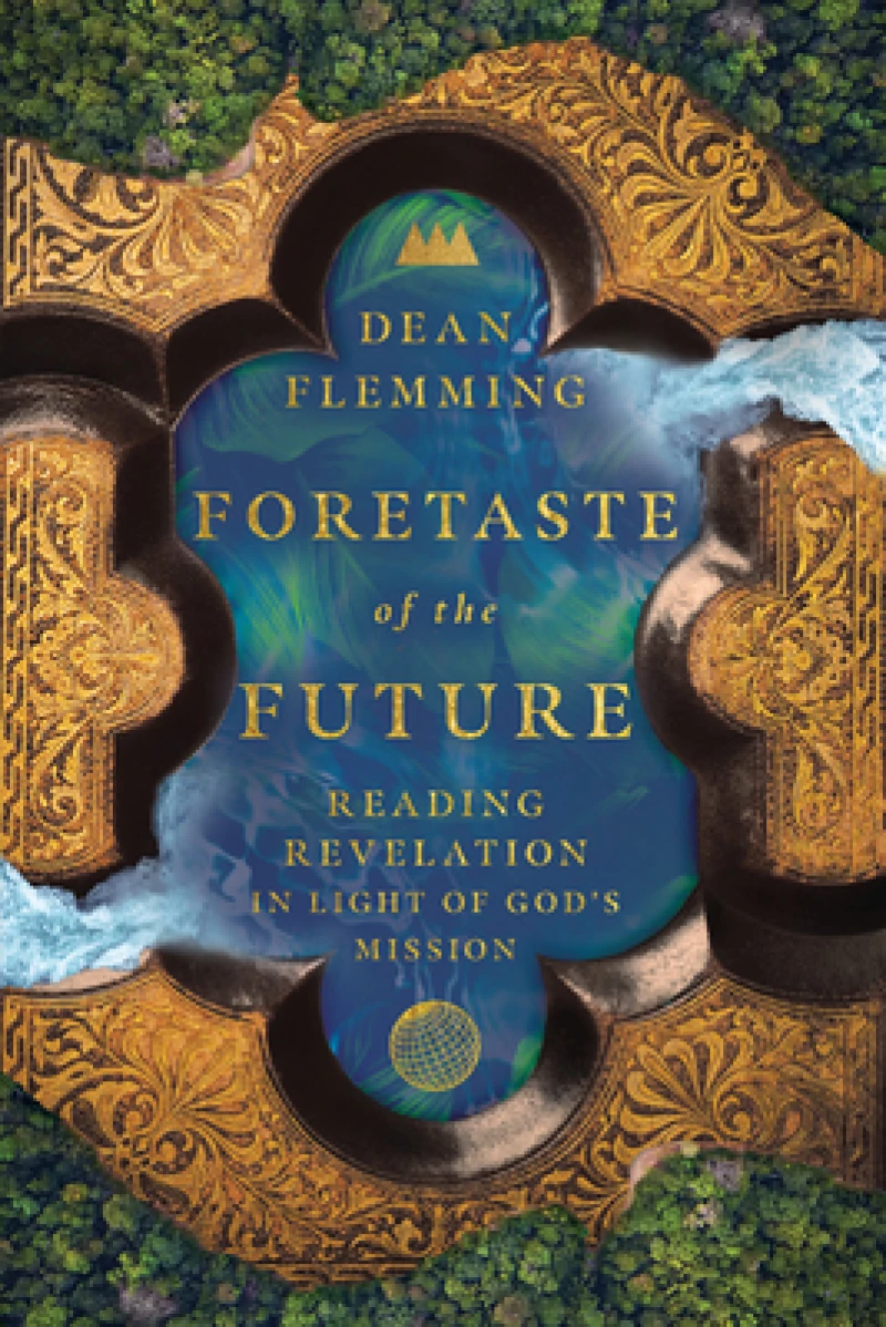 Foretaste of the Future – Reading Revelation in Light of God`s Mission