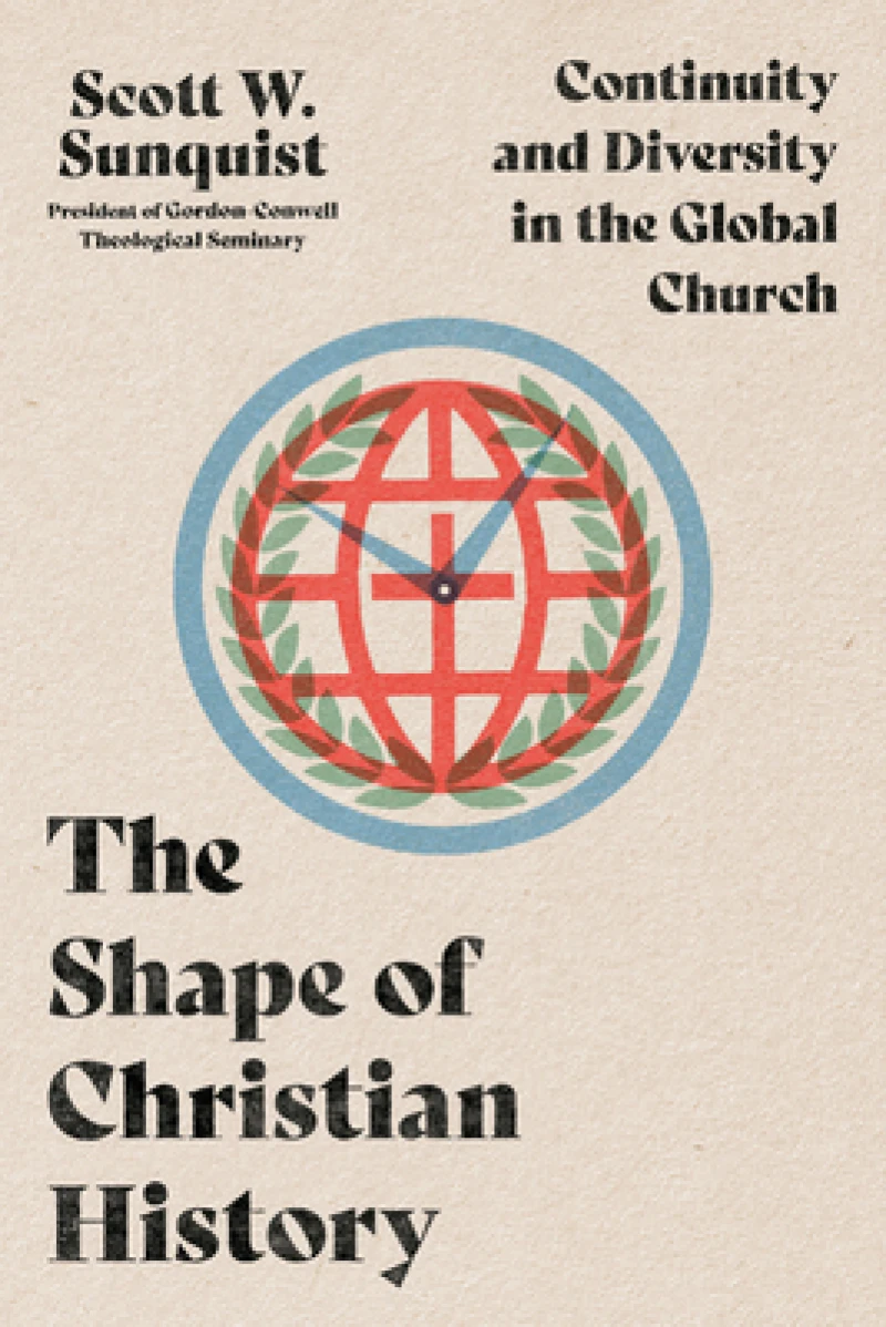 The Shape of Christian History – Continuity and Diversity in the Global Church
