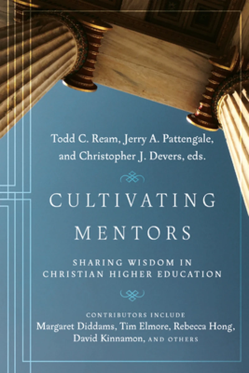 Cultivating Mentors – Sharing Wisdom in Christian Higher Education