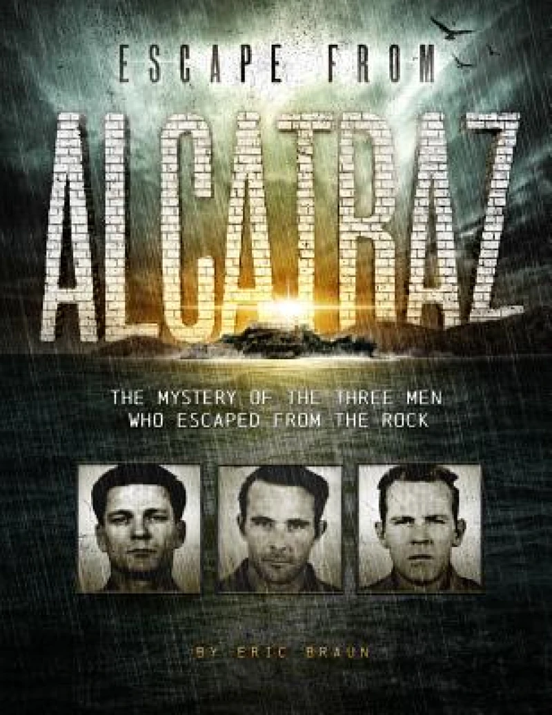 Escape from Alcatraz the Mystery of the Three Men Who Escaped from the Rock (Encounter Narrative Nonfiction Stories)