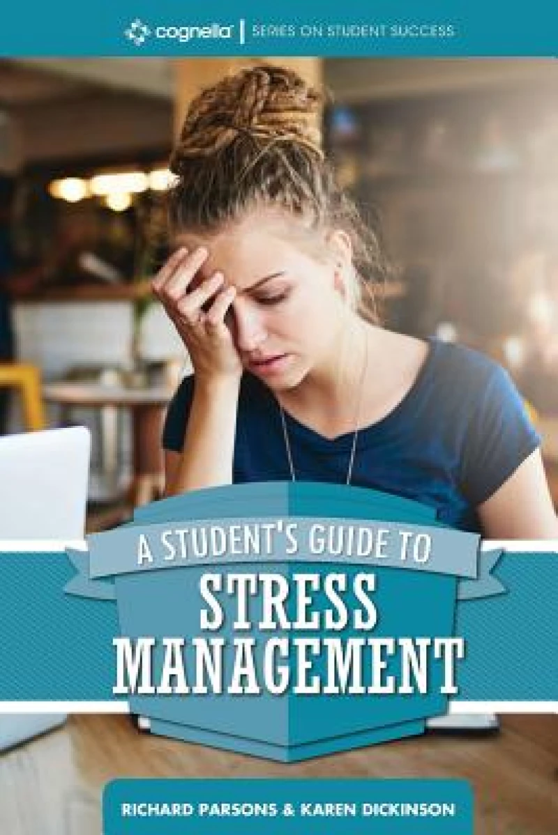 A Student''s Guide to Stress Management