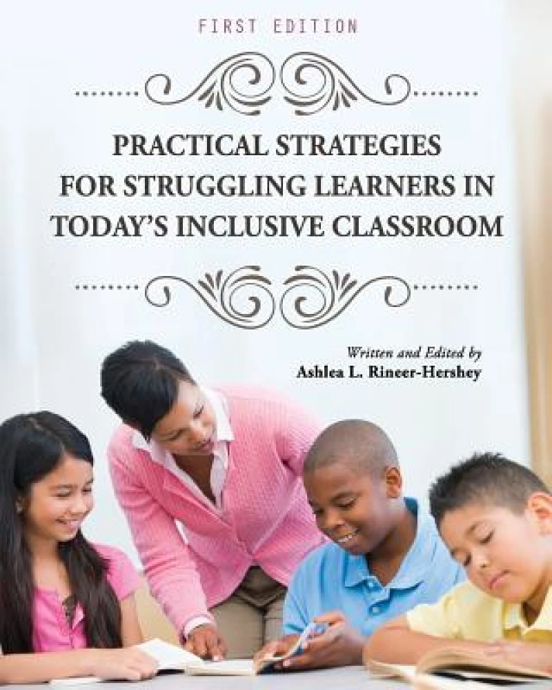 Practical Strategies for Struggling Learners in Today''s Inclusive Classroom