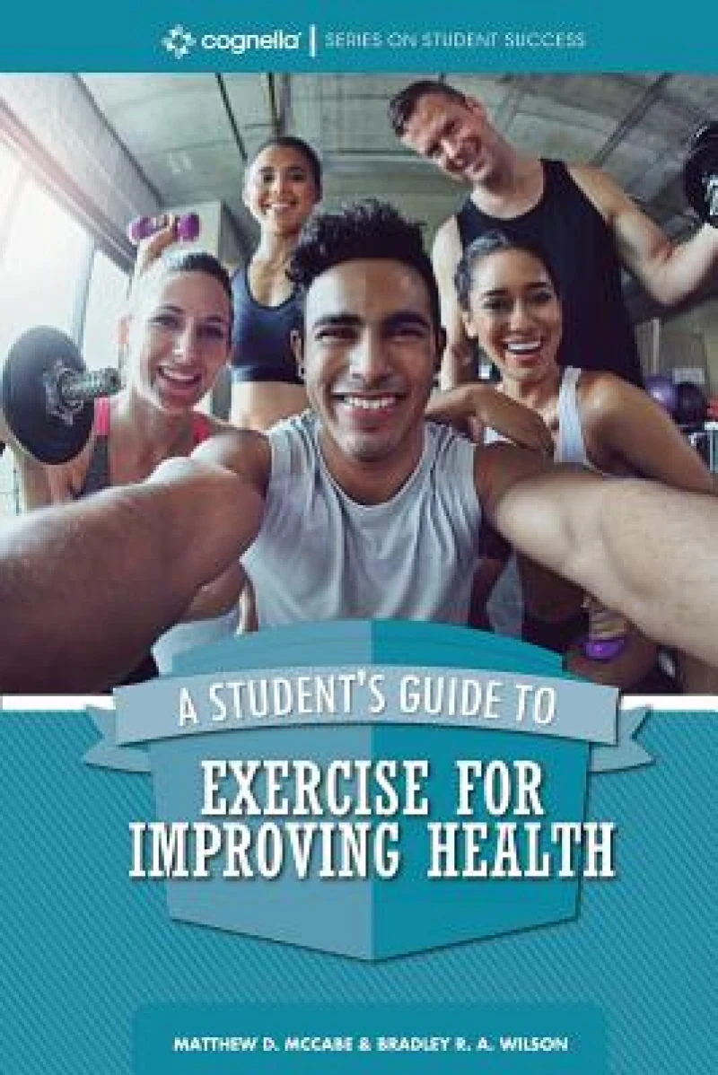 A Student''s Guide to Exercise for Improving Health