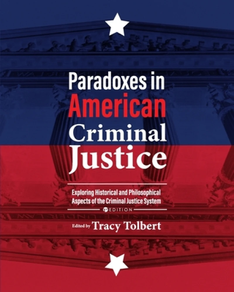 Paradoxes in American Criminal Justice