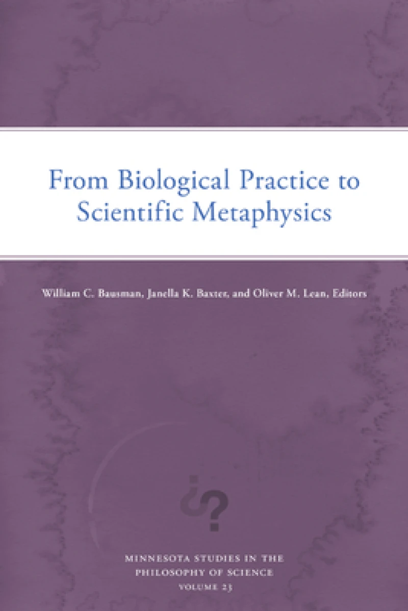 From Biological Practice to Scientific Metaphysics