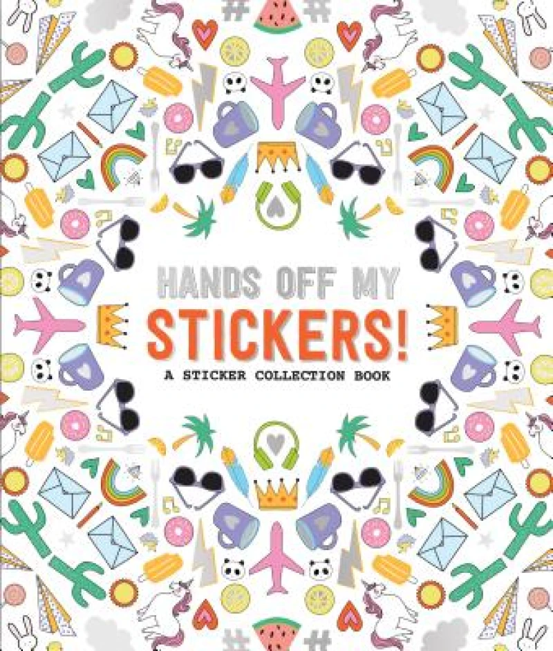 Pipsticks Hands off My Stickers! the Sticker Collection Book