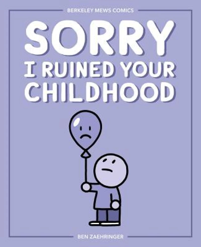 Sorry I Ruined Your Childhood
