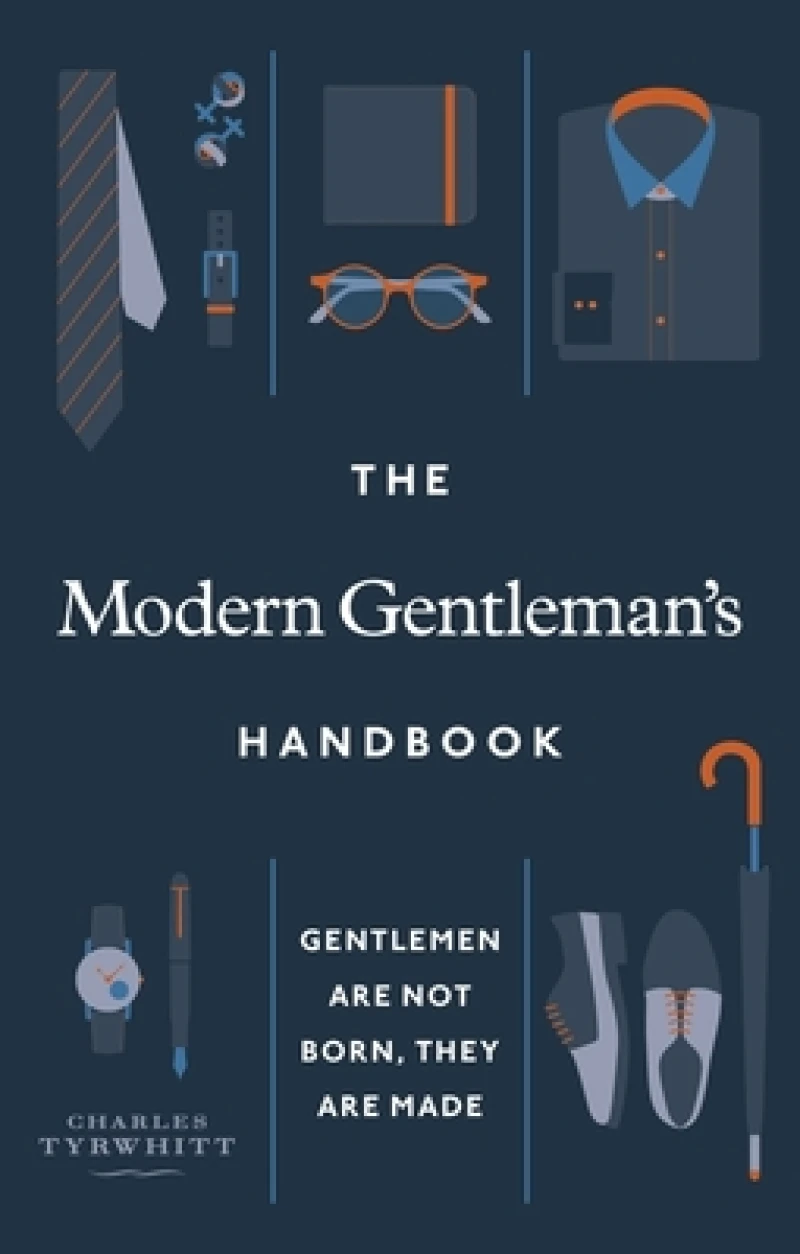 The Modern Gentleman’s Handbook