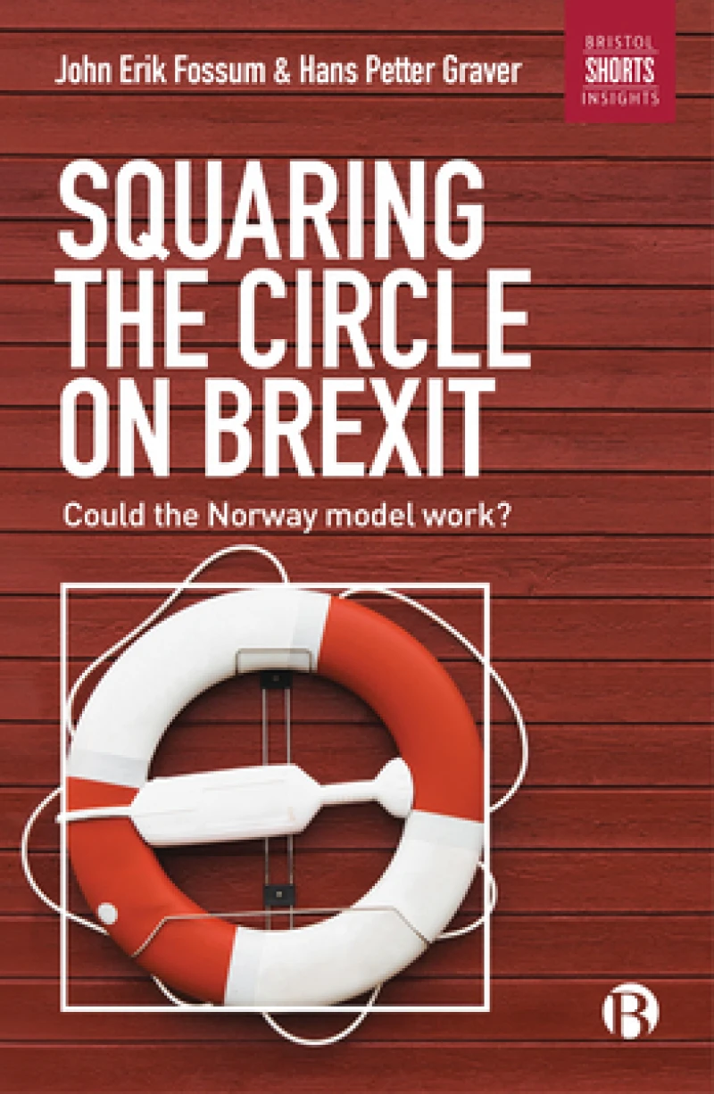 Squaring the Circle on Brexit – Could the Norway M odel Work?