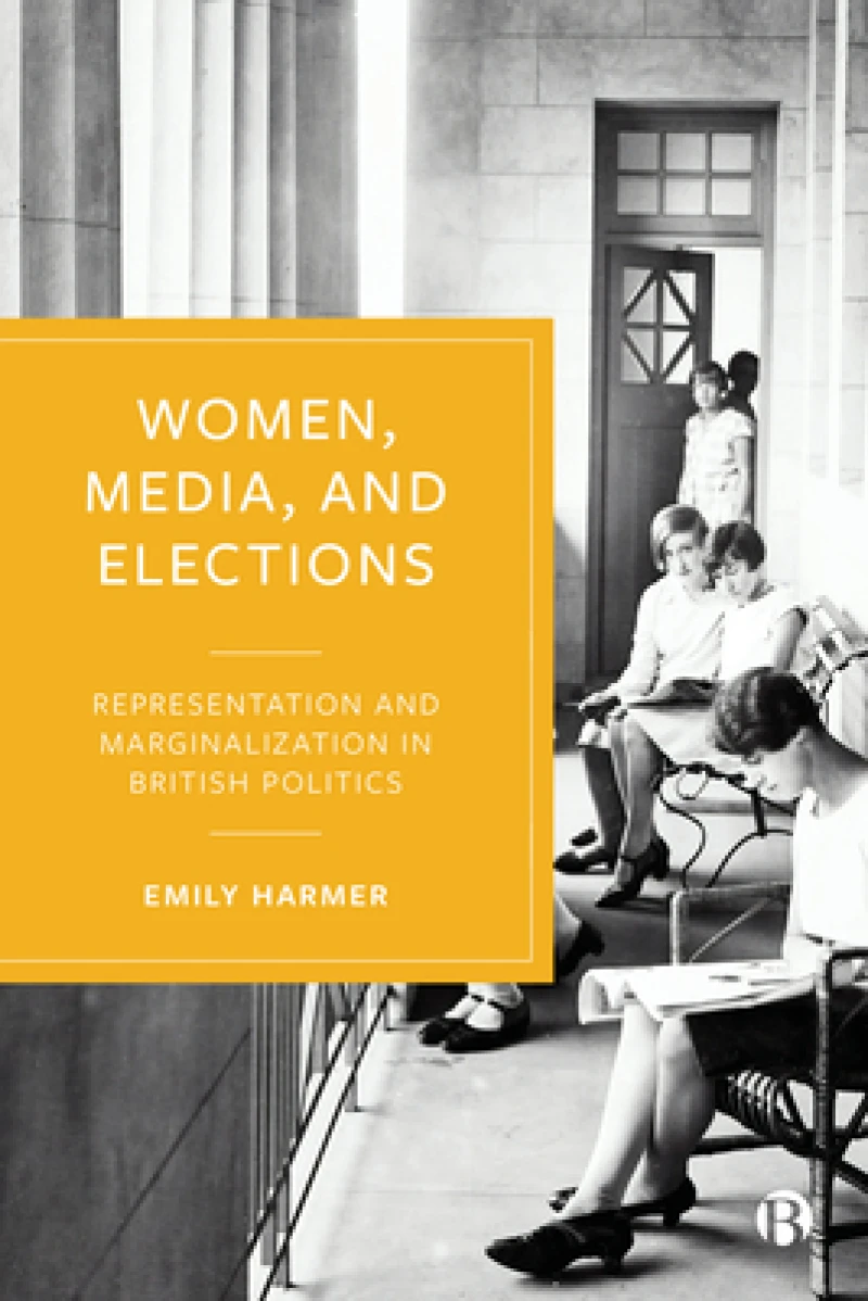 Women, Media, and Elections – Representation and M arginalization in British Politics