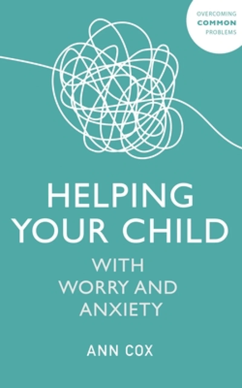 Helping Your Child with Worry and Anxiety