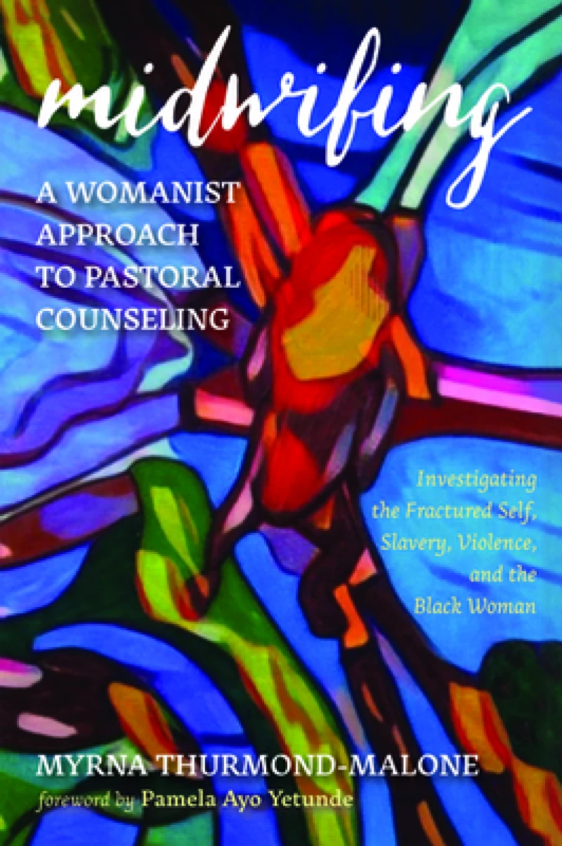 Midwifing--A Womanist Approach to Pastoral Counseling