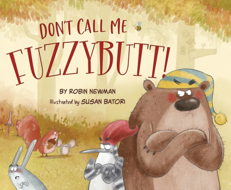 Don''t Call Me Fuzzybutt!