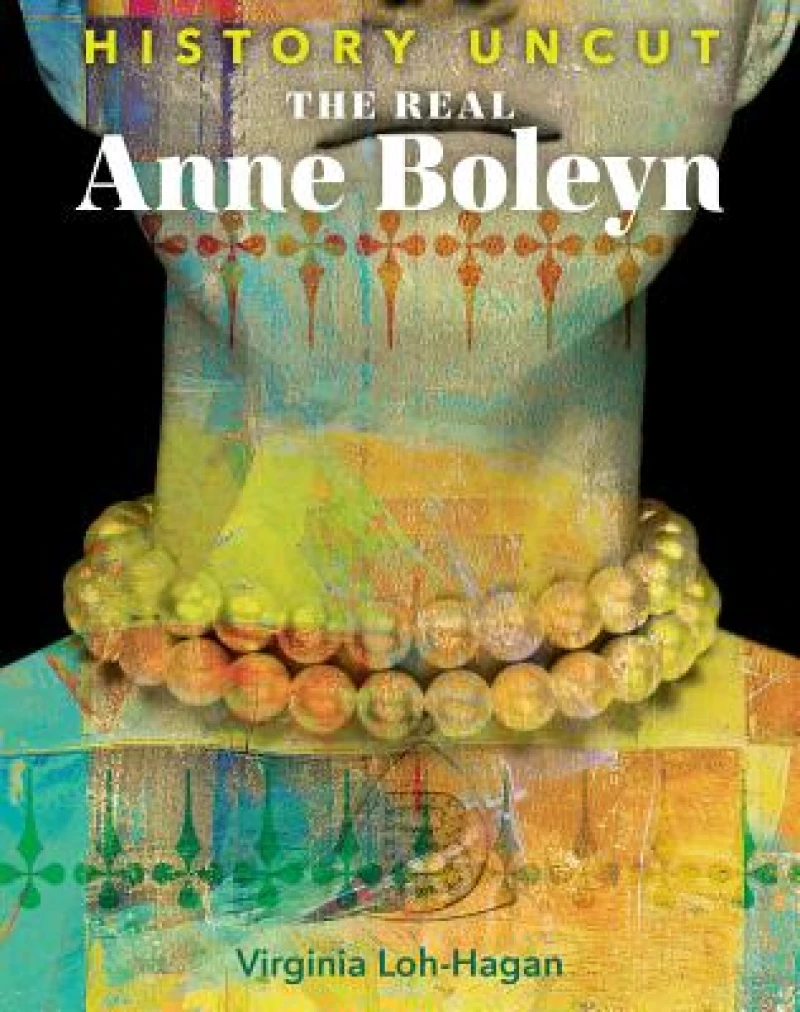 The Real Anne Boleyn