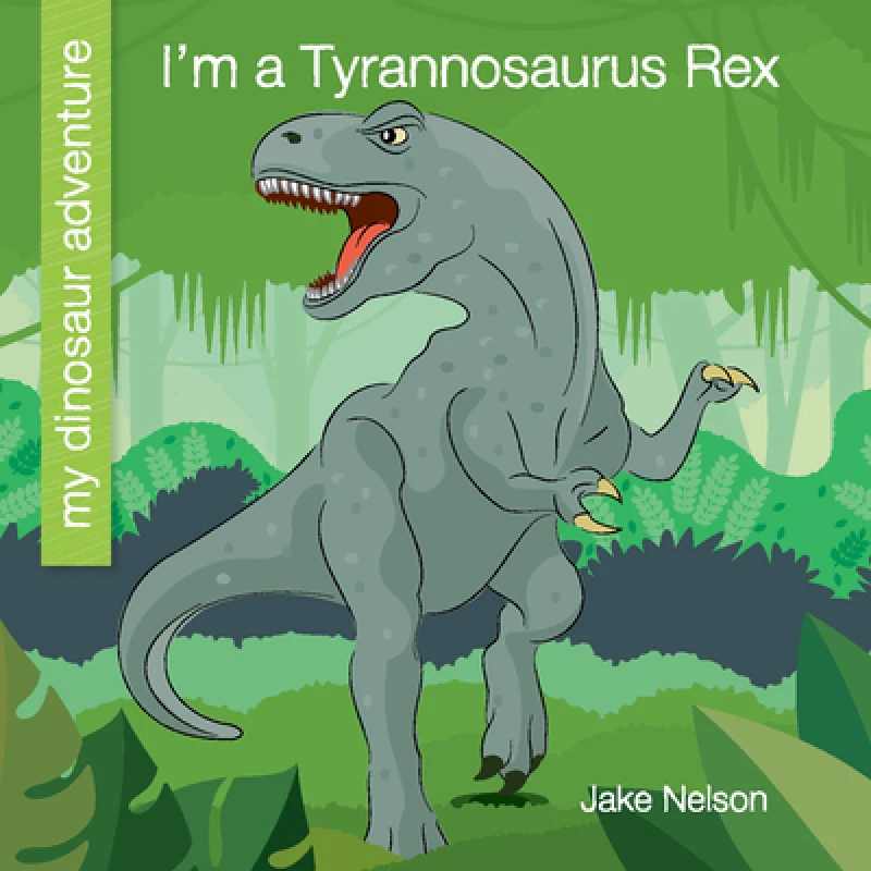 I''m a Tyrannosaurus Rex