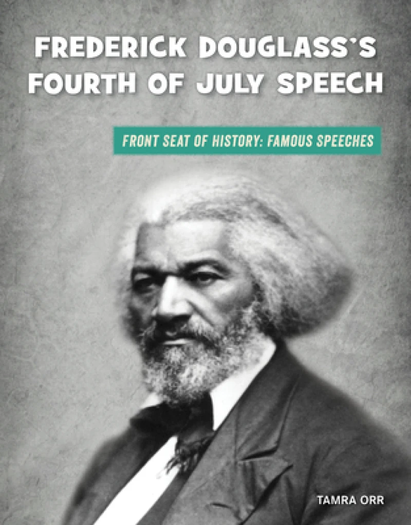 Frederick Douglass''s Fourth of July Speech