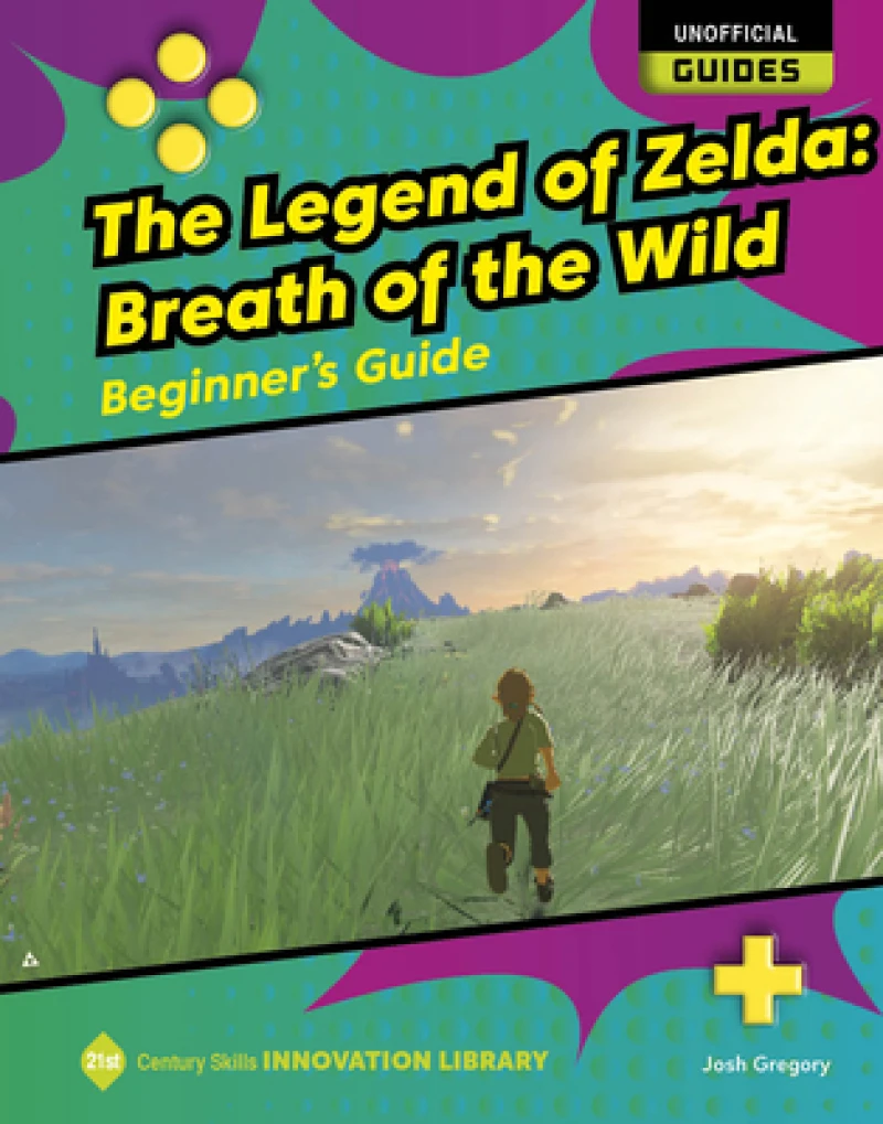 The Legend of Zelda: Breath of the Wild: Beginner''s Guide