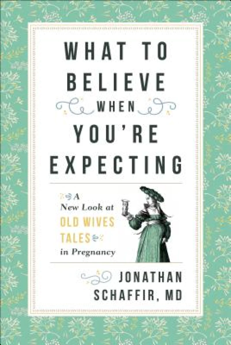 What to Believe When You''re Expecting