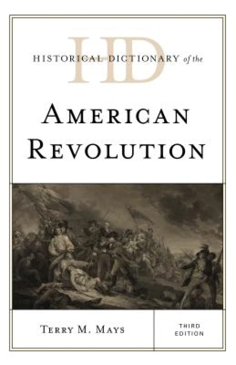 Historical Dictionary of the American Revolution