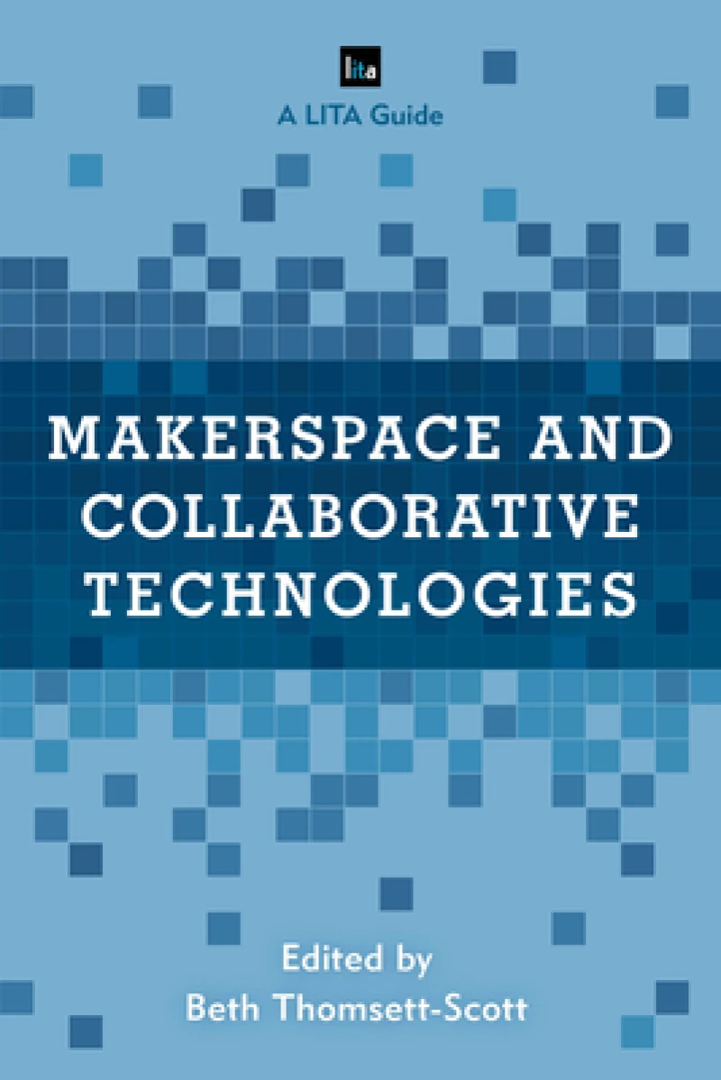 Makerspace and Collaborative Technologies