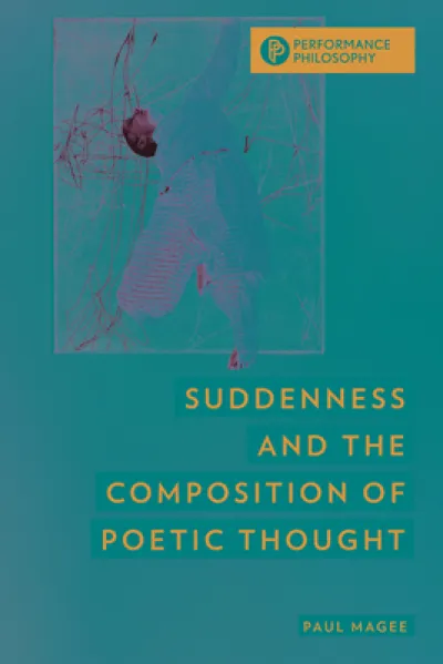 Suddenness and the Composition of Poetic Thought