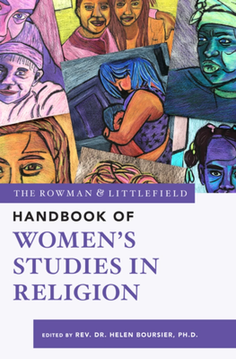 Rowman & Littlefield Handbook of Women''s Studies in Religion