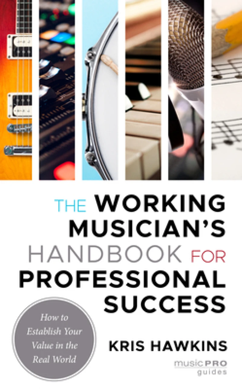 Working Musician''s Handbook for Professional Success