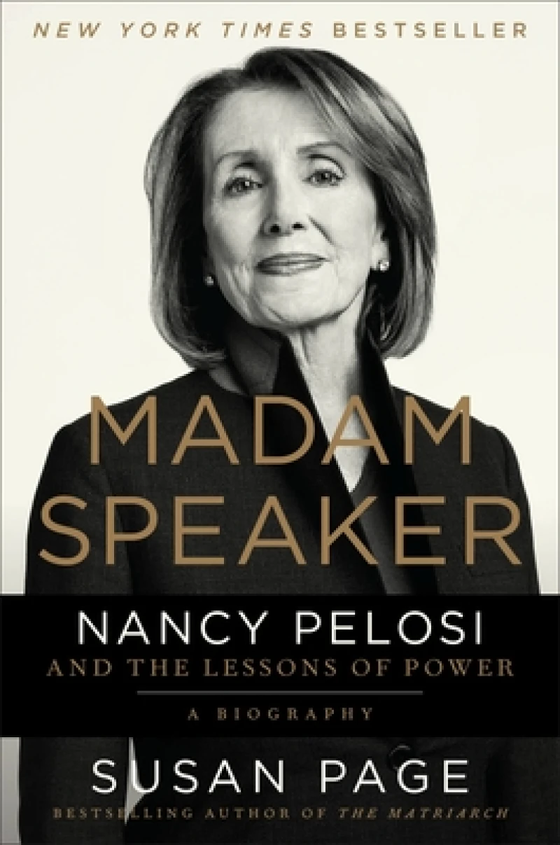 Madam Speaker : Nancy Pelosi and the Lessons of Power