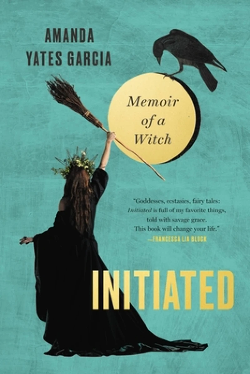Initiated : Memoir of a Witch