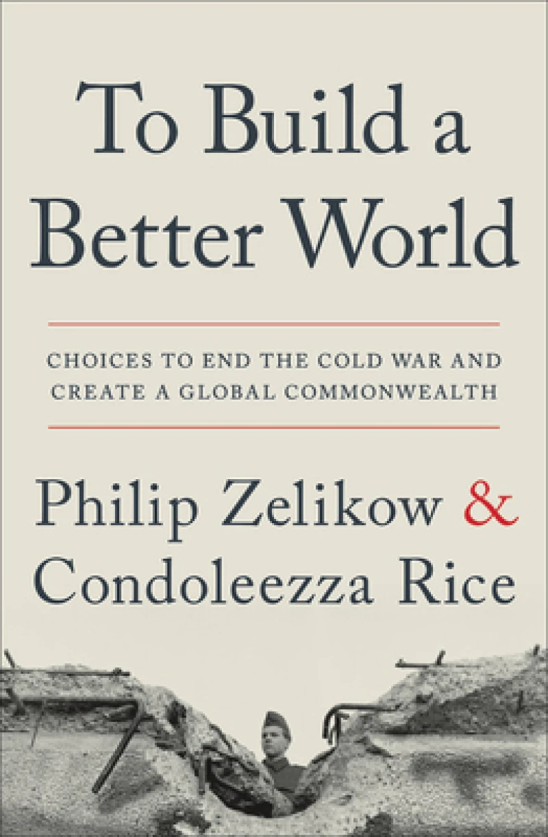 To Build a Better World : Choices to End the Cold War and Create a Global Commonwealth