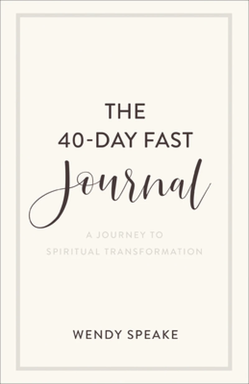 The 40–Day Fast Journal – A Journey to Spiritual Transformation