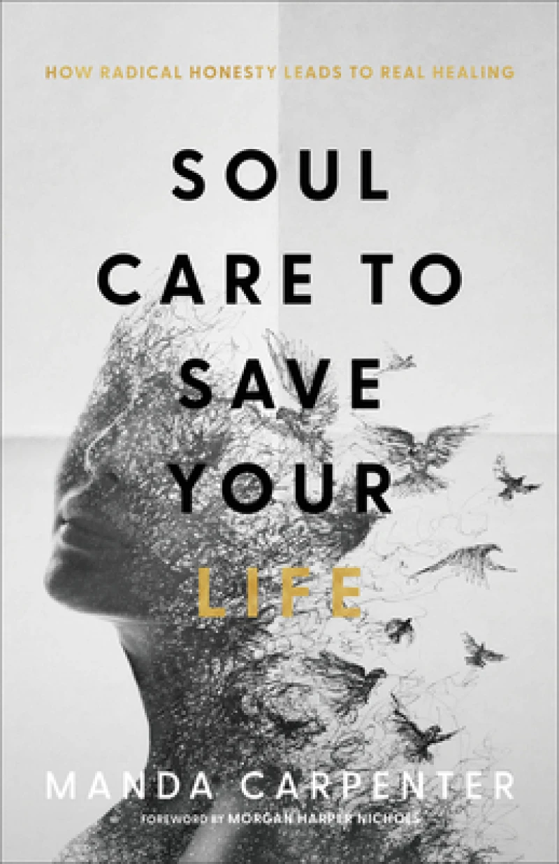 Soul Care to Save Your Life – How Radical Honesty Leads to Real Healing