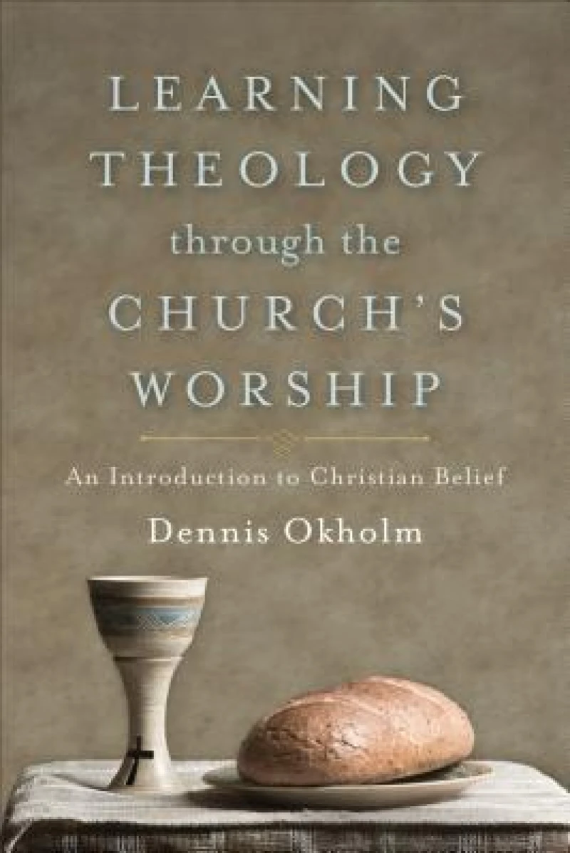 Learning Theology through the Church`s Worship – An Introduction to Christian Belief