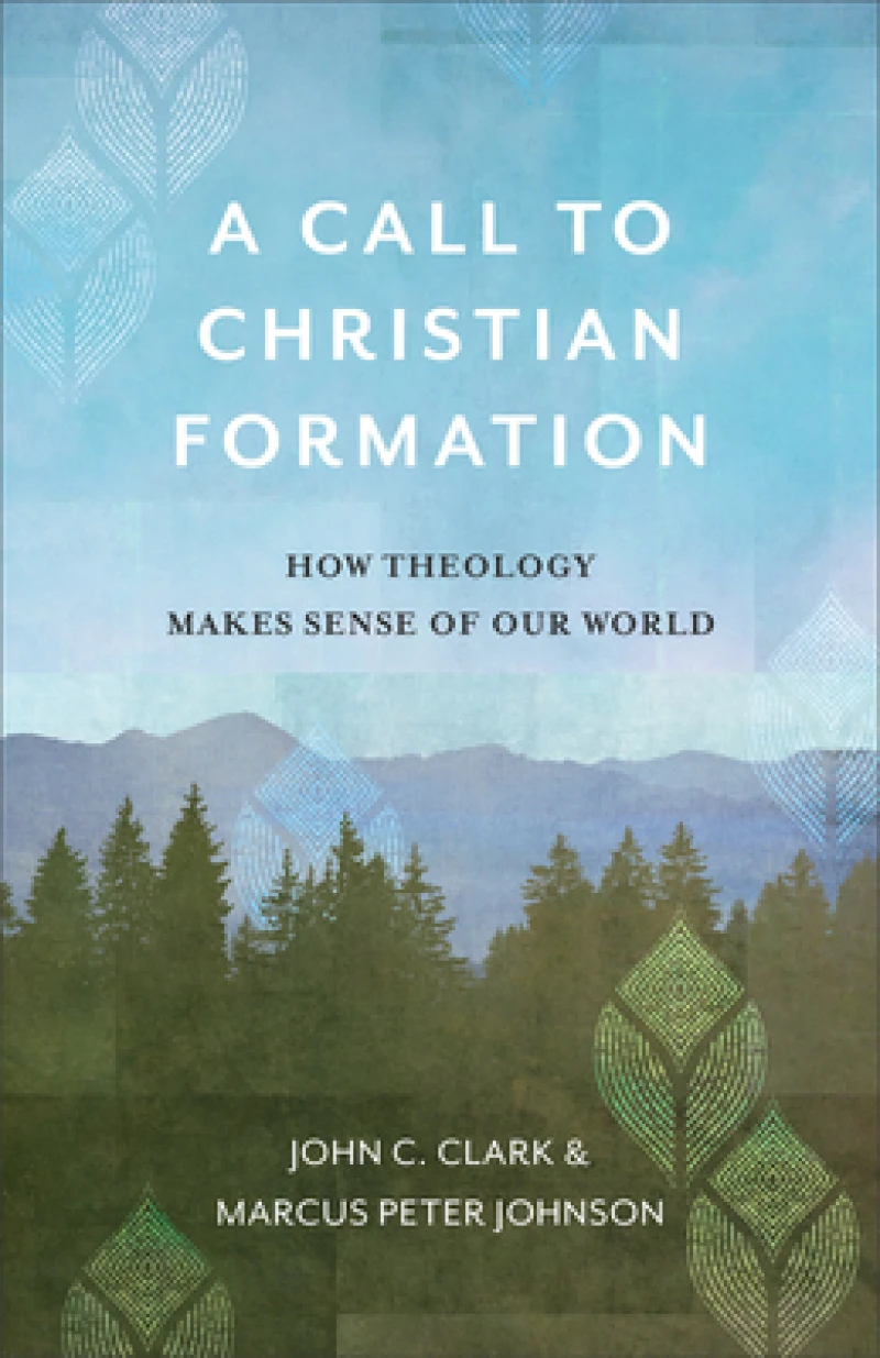 A Call to Christian Formation – How Theology Makes Sense of Our World