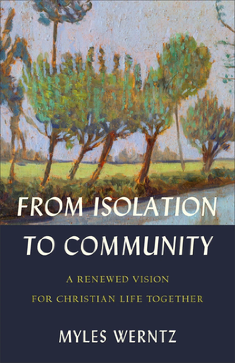 From Isolation to Community – A Renewed Vision for Christian Life Together