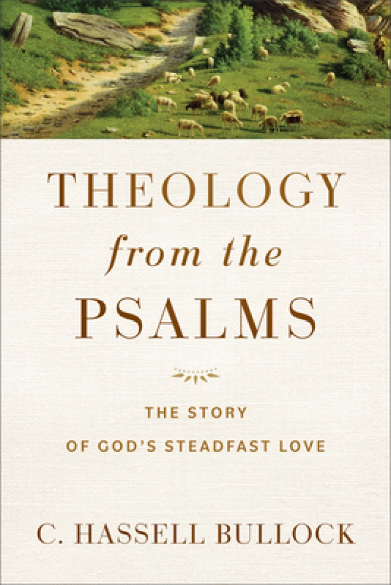 Theology from the Psalms – The Story of God`s Steadfast Love