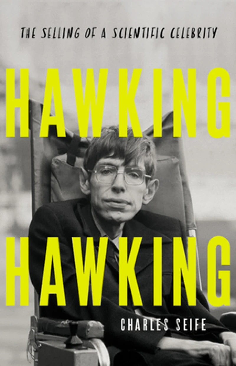 Hawking Hawking : The Selling of a Scientific Celebrity