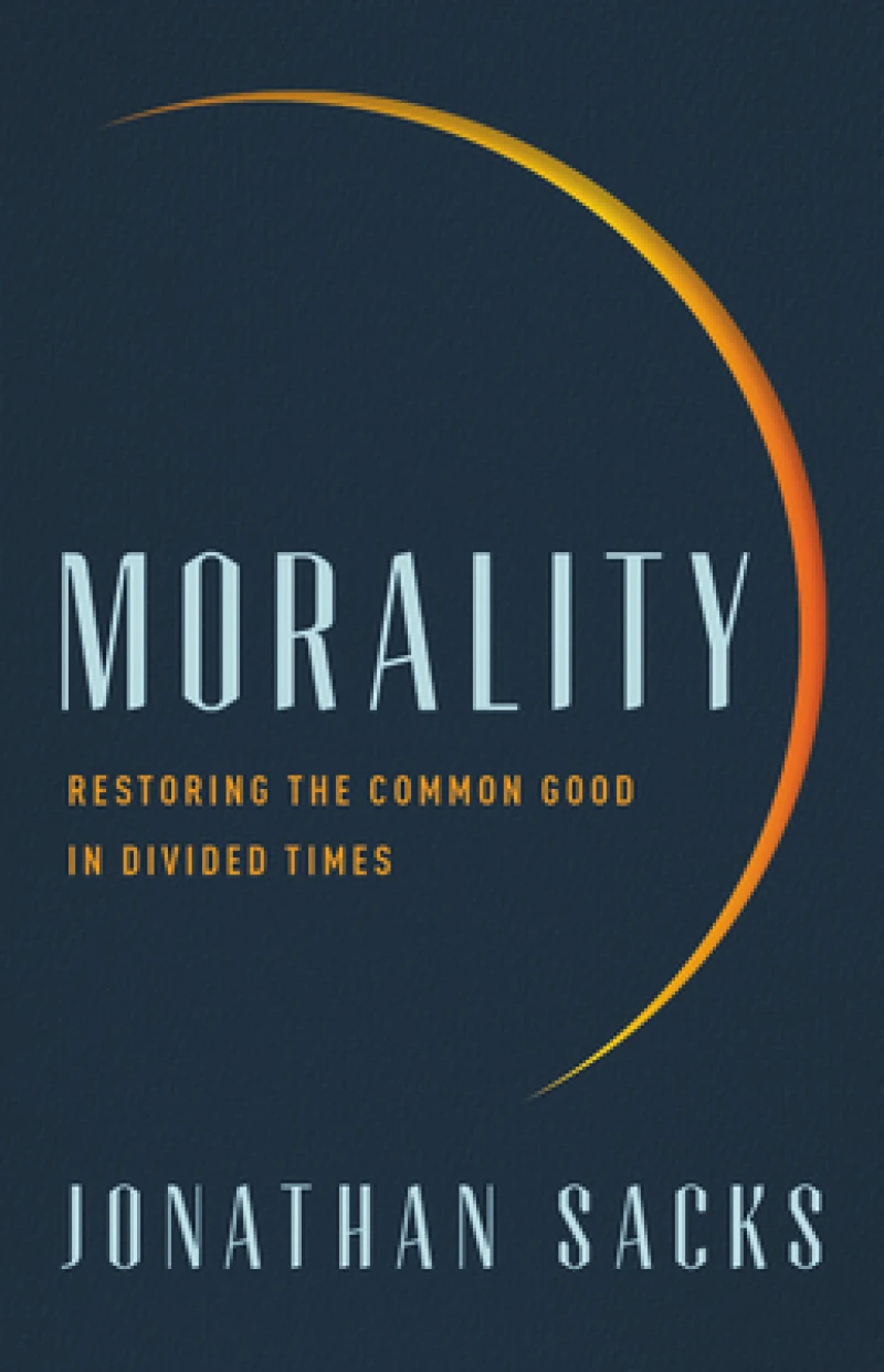 Morality : Restoring the Common Good in Divided Times