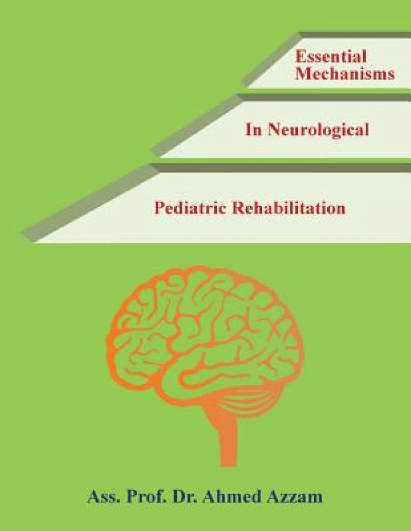 Essential Mechanisms in Neurological Pediatric Rehabilitation