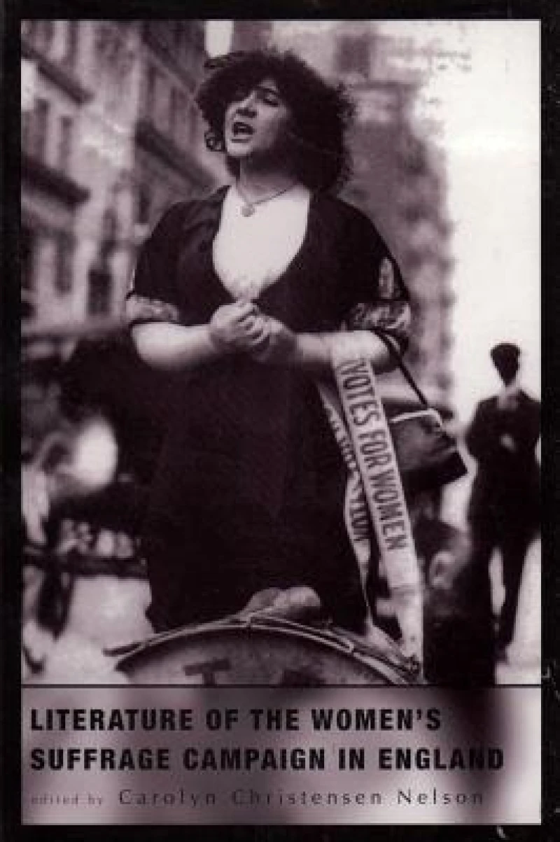 Literature of the Women''s Suffrage Campaign in England